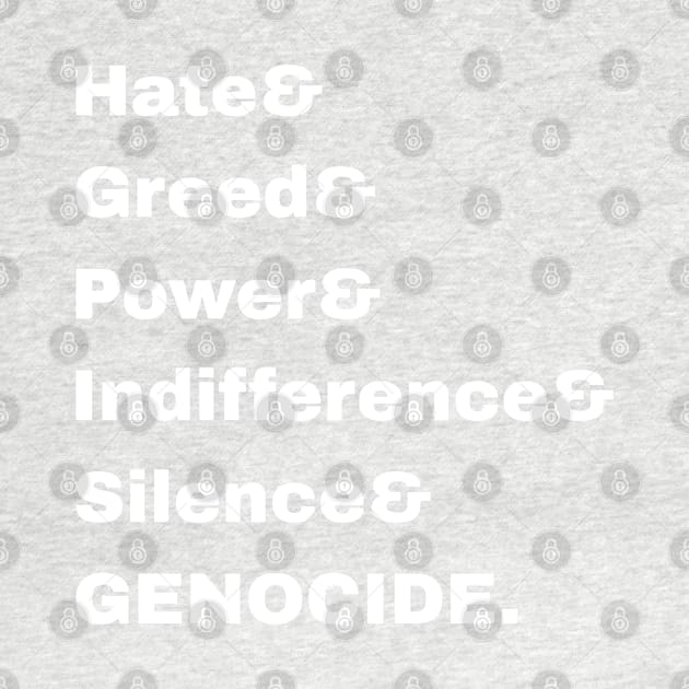 Hate& Greed& Power& Indifference& Silence& GENOCIDE. - Back by SubversiveWare